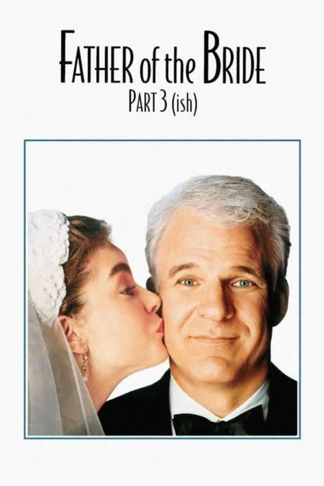 Father of the Bride Part 3 (ish)